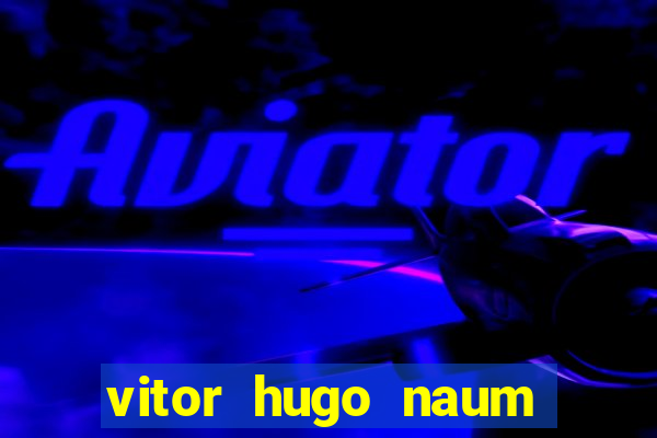 vitor hugo naum dos santos